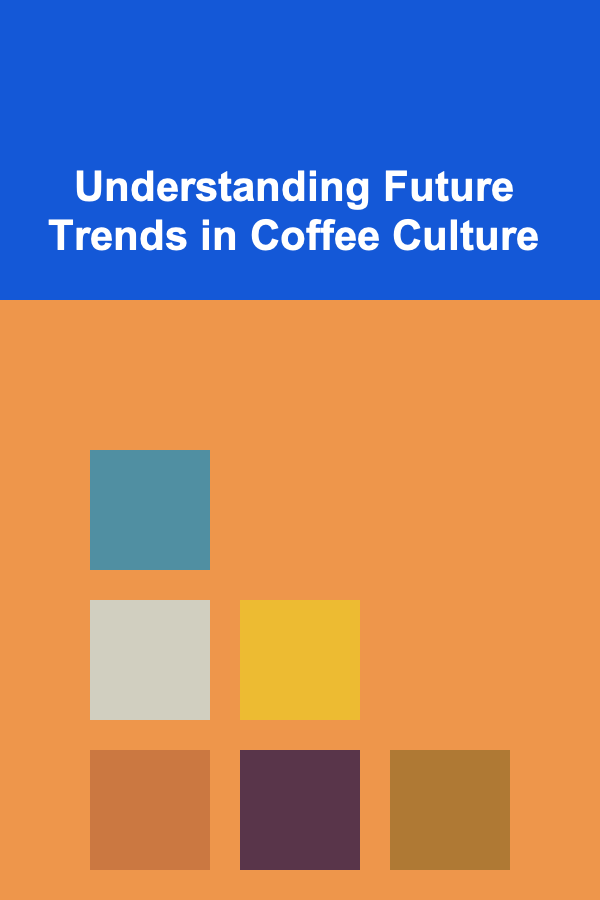 Understanding Future Trends in Coffee Culture