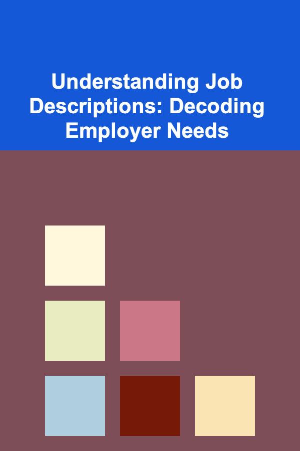 Understanding Job Descriptions: Decoding Employer Needs
