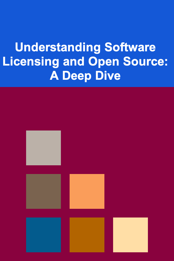 Understanding Software Licensing and Open Source: A Deep Dive