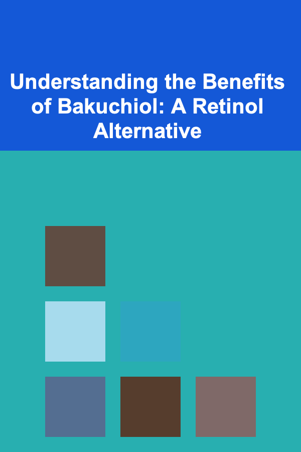 Understanding the Benefits of Bakuchiol: A Retinol Alternative