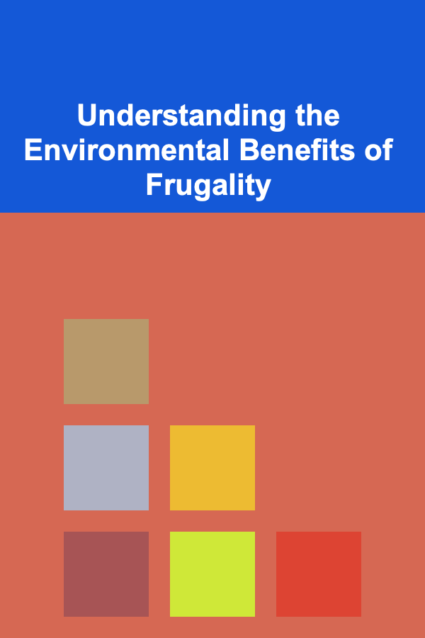 Understanding the Environmental Benefits of Frugality
