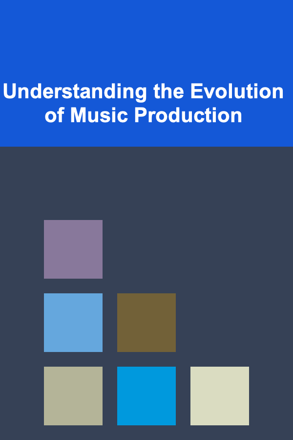 Understanding the Evolution of Music Production