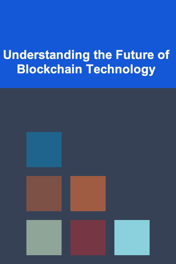 Understanding the Future of Blockchain Technology