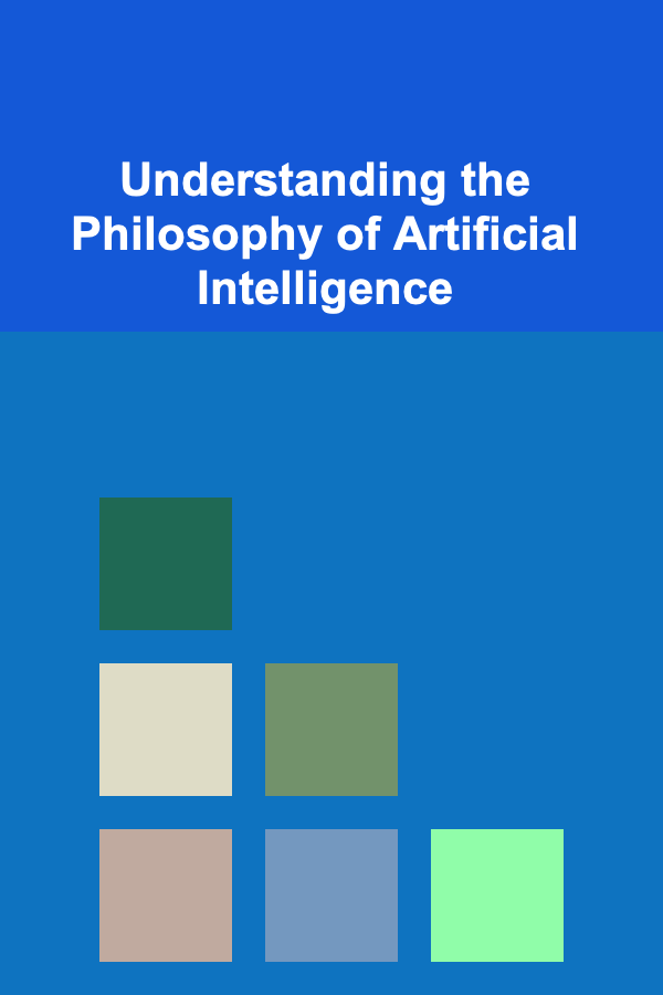 Understanding the Philosophy of Artificial Intelligence