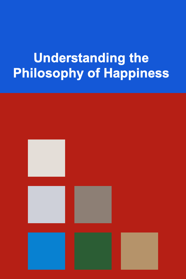 Understanding the Philosophy of Happiness