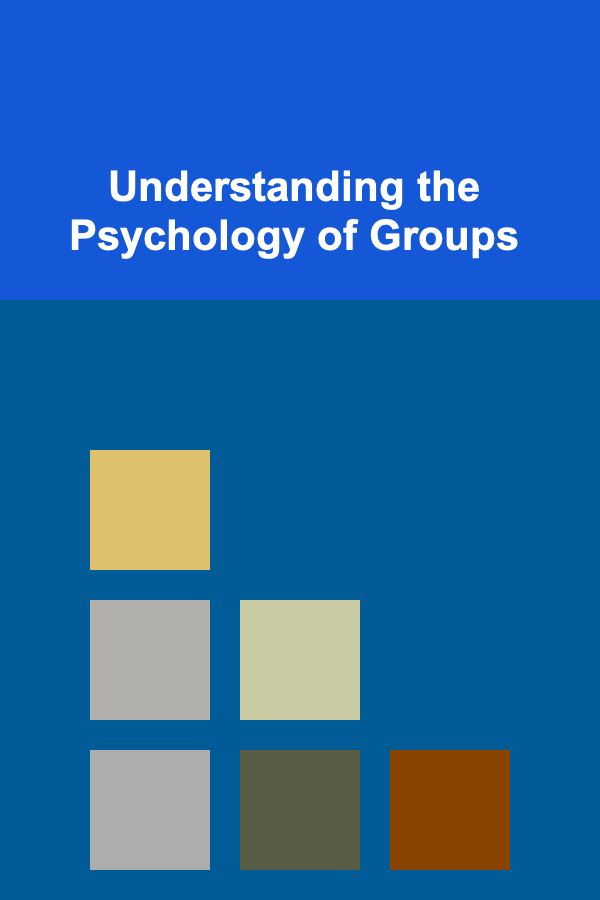 Understanding the Psychology of Groups
