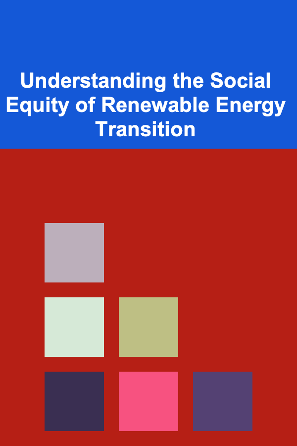 Understanding the Social Equity of Renewable Energy Transition