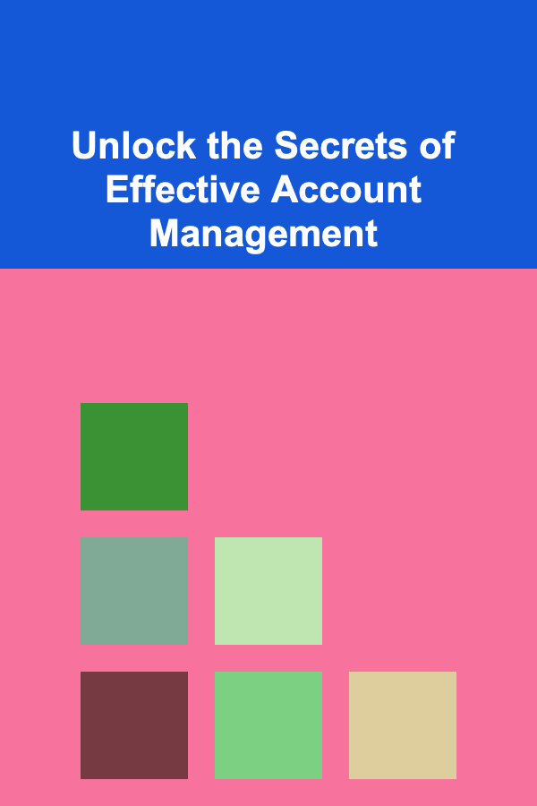 Unlock the Secrets of Effective Account Management