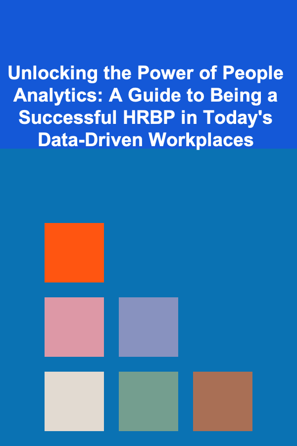 Unlocking the Power of People Analytics: A Guide to Being a Successful HRBP in Today's Data-Driven Workplaces