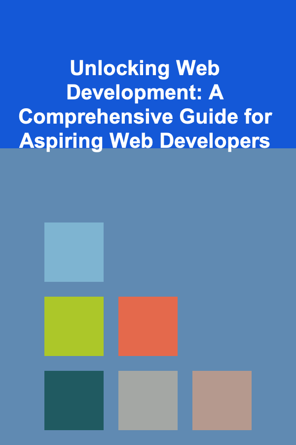 Unlocking Web Development: A Comprehensive Guide for Aspiring Web Developers