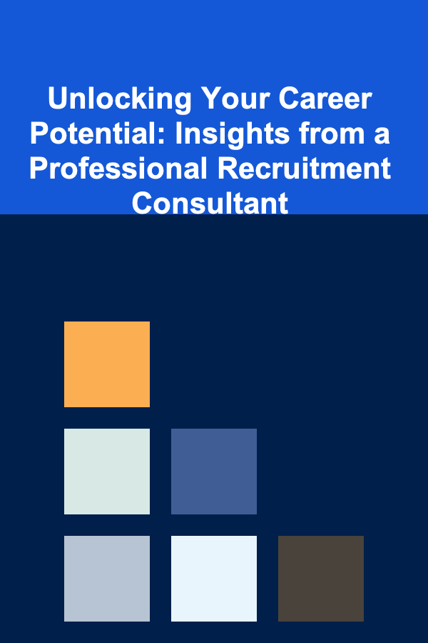 Unlocking Your Career Potential: Insights from a Professional Recruitment Consultant