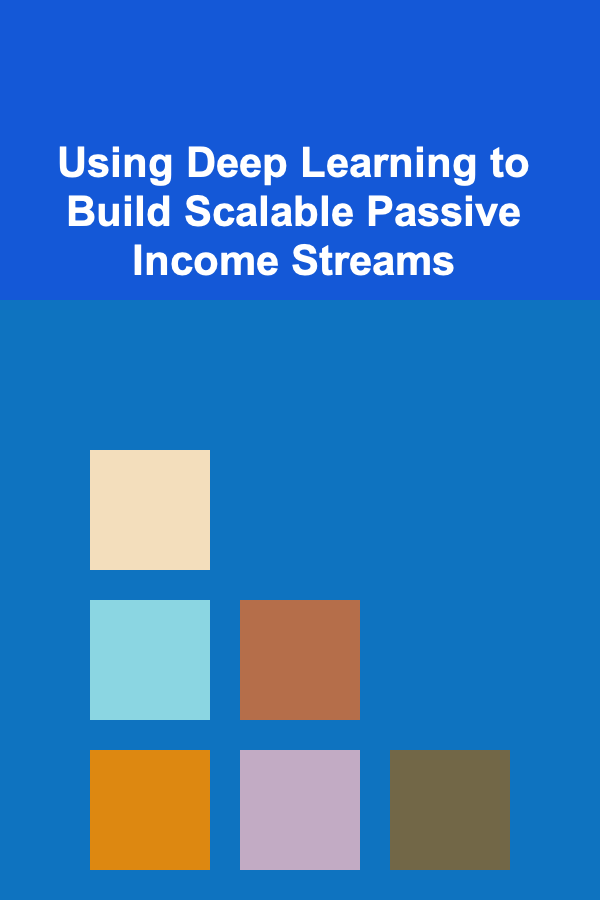 Using Deep Learning to Build Scalable Passive Income Streams