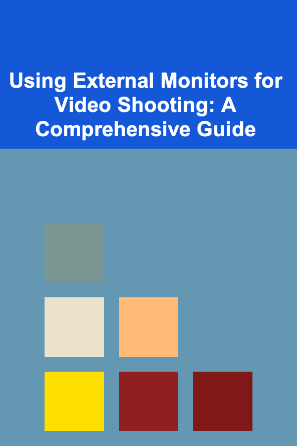Using External Monitors for Video Shooting: A Comprehensive Guide