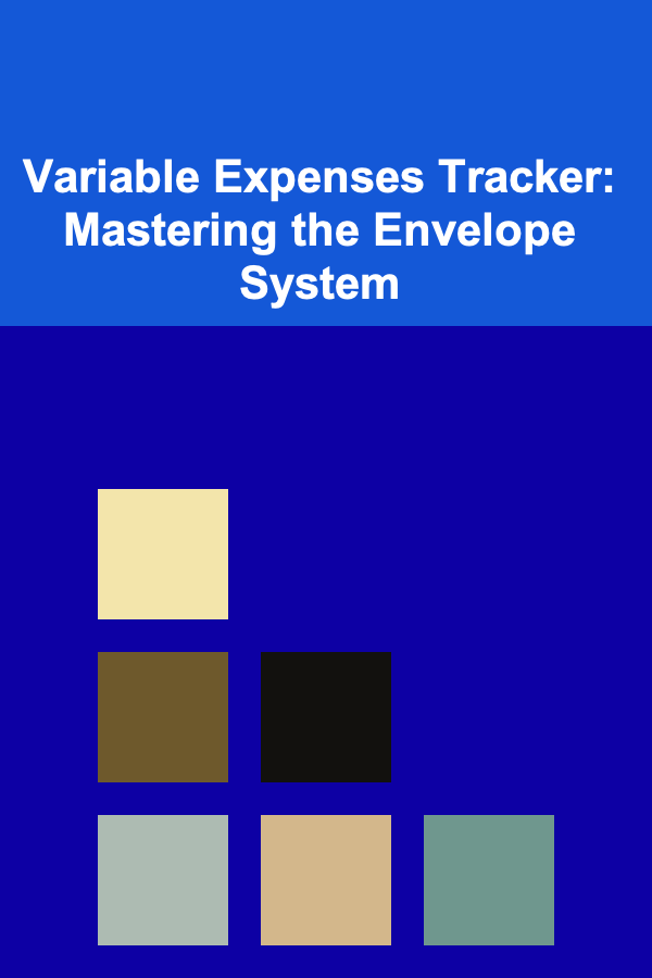 Variable Expenses Tracker: Mastering the Envelope System