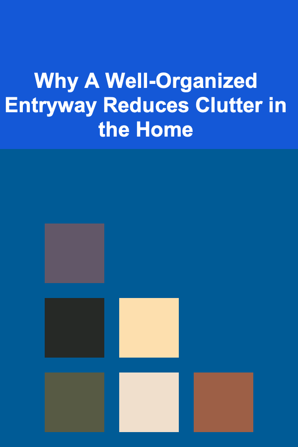 Why A Well-Organized Entryway Reduces Clutter in the Home