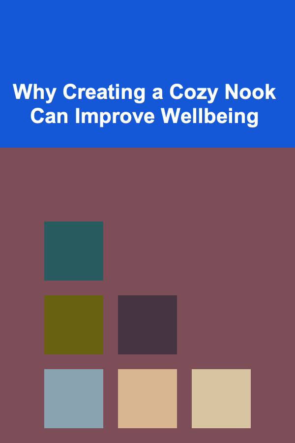 Why Creating a Cozy Nook Can Improve Wellbeing