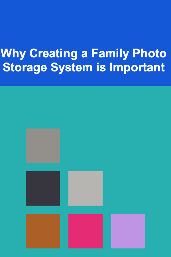 Why Creating a Family Photo Storage System is Important