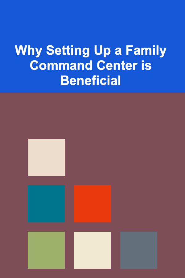 Why Setting Up a Family Command Center is Beneficial