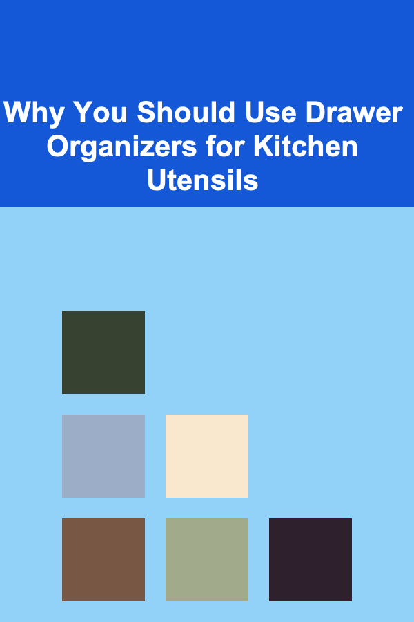 Why You Should Use Drawer Organizers for Kitchen Utensils