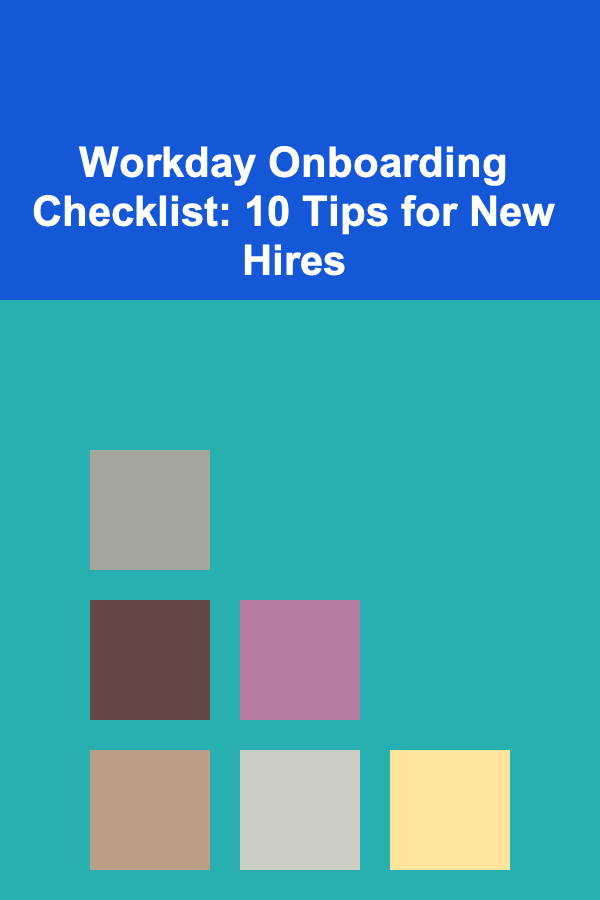 Workday Onboarding Checklist: 10 Tips for New Hires